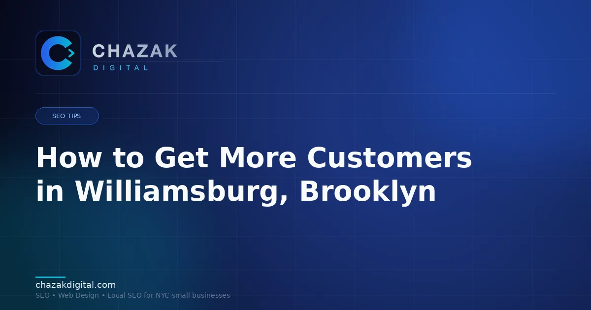 How to Get More Customers in Williamsburg, Brooklyn