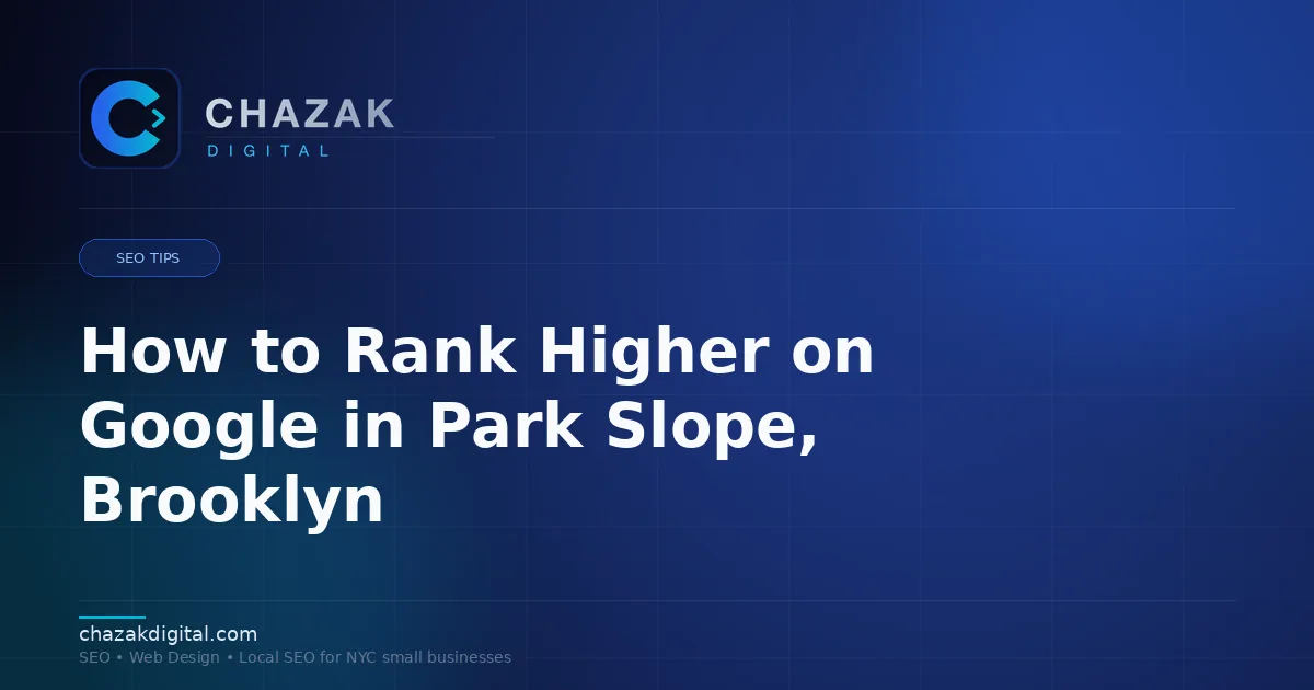 How to Rank Higher on Google in Park Slope, Brooklyn