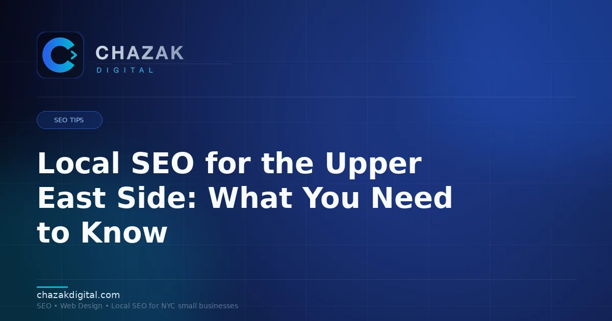 Local SEO for the Upper East Side: What You Need to Know